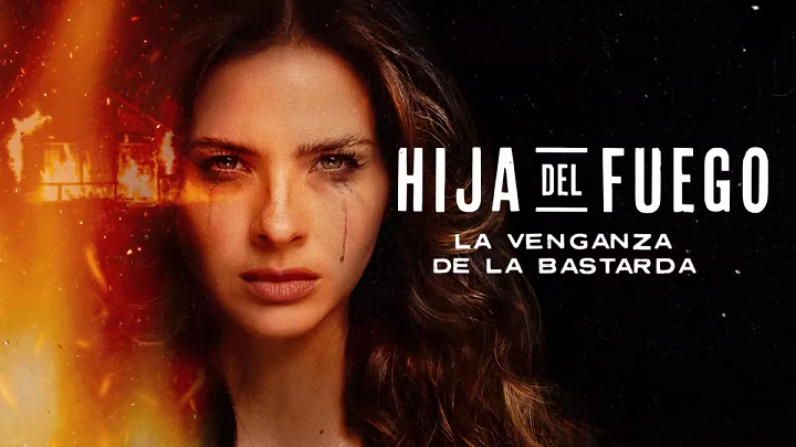 Hija del fuego, la venganza de la bastarda: cuándo se estrena en la televisión abierta